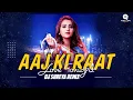 Download Lagu Aaj Ki Raat X Love Tonight (Remix) - DJ Shreya