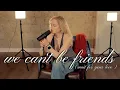 Download Lagu we can't be friends (wait for your love) by Ariana Grande (cover)