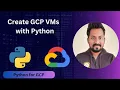 How to create GCP VM using Python