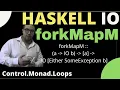 Haskell forkMapM function Control Monad Loops