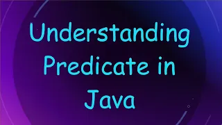 Understanding Predicate in Java