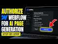 How to authorize Webflow for AI page generation workflows - Step By Step