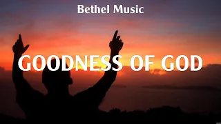 Download Goodness of God - Bethel Music (Lyrics) - At the Cross, Christ In Me, Mighty To Save MP3