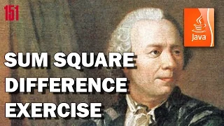 JAVA EXERCISES Sum square difference - Project Euler s problem 6