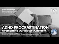 AD Procrastination - Overcoming Our Biggest Obstacle