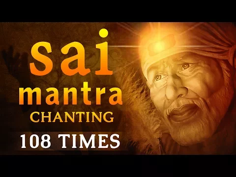 Download MP3 Peaceful Sai Baba Mantra | Sai Mantra 108 Times | Sai Mantra Divine chants