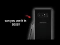 can you use a Galaxy Note 8 in 2025 Let s Explore