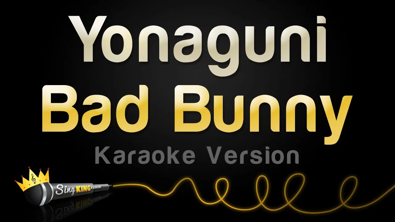 Bad Bunny - Yonaguni (Karaoke Version) Bad Bunny - Yonaguni (Karaoke Version)