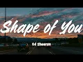 Shape of You - Ed Sheeran (Lyrics)