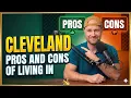 Pros and Cons of Living in Cleveland Ohio Moving to Cleveland Ohio
