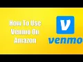 How To Use Venmo On Amazon