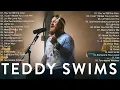 Download Lagu TEDDY SWIMS 2025 - Greatest Hits - Top 20 Best Songs - TEDDY SWIMS FULL ALBUM 2025 JANEIRO🔔#tophits