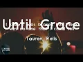 Tauren Wells - Until Grace (Lyric Video) | Oh, I didn't know I could be free