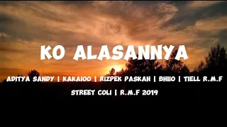 Download KO ALASANNYA LIRIK | ADITYA SANDY | KAKAIOO | RIZPEK PASKAH | BHIIO | TIELL R.M.F MP3