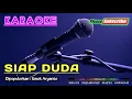Download Lagu SIAP DUDA -Emek Aryanto- KARAOKE