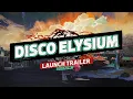 Video di DISCO ELYSIUM - Launch Trailer (Official)