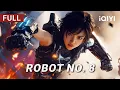 Download Lagu Robot No. 8 | Sci-fi/Action/Drama | Chinese movie 2025 | iQIYI Movie English