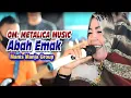 Download Lagu OM. METALICA MUSIC - manis manja group (abah emak) Rantau keroya lais musi banyuasin
