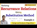 Solving Recurrence Relations Using Substitution Method Example 3 DAA Recursive Algorithms