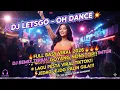 Download Lagu DJ LETSGO - OH DANCE (Lagu Joget Viral 2026) [Official Music Video]