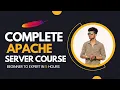 Complete APACHE Server Full Course in One Advanced Course with PRACTICALS Hindi