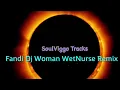 Fandi Dj Woman WetNurse Remix