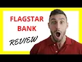 Flagstar Bank Review Pros and Cons of Banking Services
