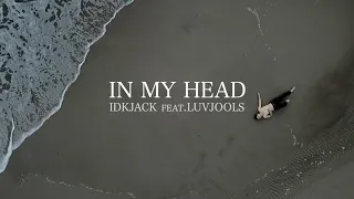 Download idkjack (feat. Luvjools) - IN MY HEAD MP3