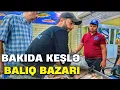 Download Lagu “Bakı Keşlə Balıq Bazarı 🐟 | Qiymətlər, Çeşidlər və Necə Getmək Olar?”#trend 