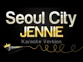 Download Lagu JENNIE - Seoul City (Karaoke Version)