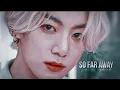 Download Lagu jeon jungkook - So far away [FMV]