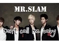 Download Lagu Mr Slam - Don't call me baby  [Sub. Esp + Rom + Han]