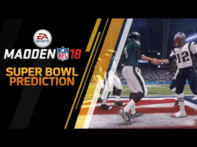 Madden NFL 18 - Super Bowl 52 Prediction - Patriots Vs Eagles