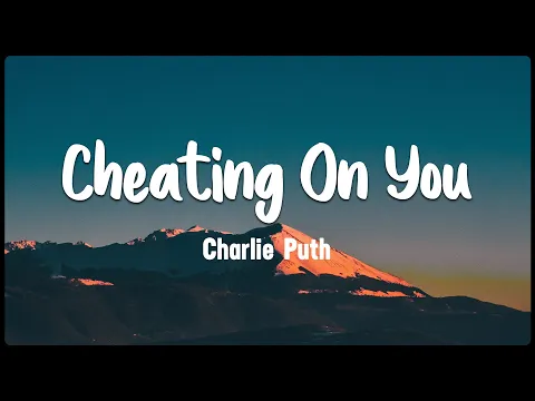 Download MP3 Cheating On You - Charlie Puth [Vietsub + Lyrics]