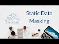 Static Data Masking