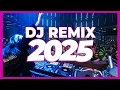 Lagu DJ REMIX 2025 - Remixes \u0026 Mashups of Popular Songs 2025 | DJ Remix Music Disco DJ Club Mix 2025