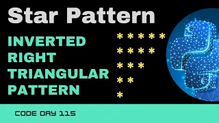 Code 115 Inverted Right Triangular Star Pattern Star patterns using Python 365 days of Code