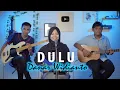 Download Lagu DULU - DANAR WIDIANTO (X FACTOR) Keroncong Version I Ferachocolatos ft. Gilang \u0026 Bala