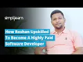 How Roshan Upskilled To Become A Highly Paid Software Developer Simplilearn Reviews