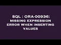 SQL ORA-00936 missing expression error when inserting values