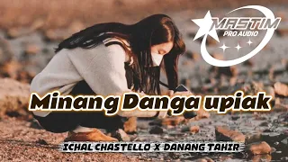  minang danga upiak new ichal chastello x danang tahir 
