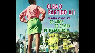 40 anos De Samba De  Mangueira - Olha o Partido Aí ! (1968)