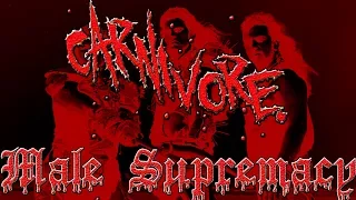 Download Carnivore - Male Supremacy (Lyrics) MP3