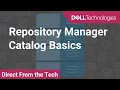 A Basic Introduction to the Catalog in Dell EMC Repository Manager DRM
