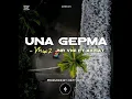 Download Lagu Una Gepma (mix 2) By Jnr Vigi Ft Avisat Band 2025. Prod by Matt Keyz