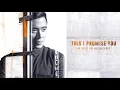 This I Promise You - Angeline Quinto & Erik Santos