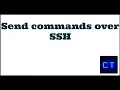 Send commands over SSH