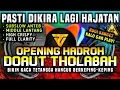 Download Lagu [HD MUSIC] CEK SOUND OPENING HADROH SPESIAL ACARA HAJATAN - SHOLAWAT DOAUT THOLABAH 🔊