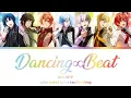 IDOLiSH7 - Dancing∞BEAT!! (color coded lyrics)