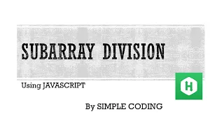 Hackerrank - Subarray Division solved using Javascript
